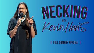 Necking with Kevin Haas  Full comedy special [upl. by Jeane]