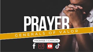 PRAYER  GENERALS OF VALOR FULL SERMON  PROMISE CHIKUNI [upl. by Anamor]