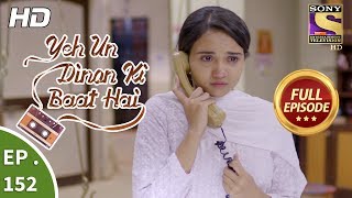 Yeh Un Dinon Ki Baat Hai  Ep 152  Full Episode  4th April 2018 [upl. by Norym]