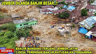 JEMBER PASRAH BANJIR BANDANG TERJANG JEMBERJATIM  3 DESA TERENDAMRATUSAN WARGA DIUNGSIKAN [upl. by Sommer]