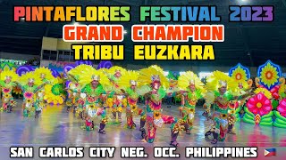 PINTAFLORES FESTIVAL 2023 CHAMPION TRIBU EUZKARA Ritual Dance Showdown  San Carlos Cityb🇵🇭 [upl. by Christyna750]