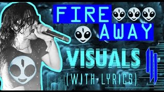 Skrillex  Fire Away  LYRICS amp VISUALS [upl. by Saito933]