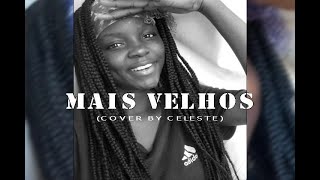 Tamyris Moiane ft Cleyton David Mais velhos cover by CELESTE [upl. by Oznecniv886]