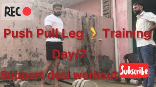 Day7 Push Pull Leg 🦵 Training [upl. by Shelburne]