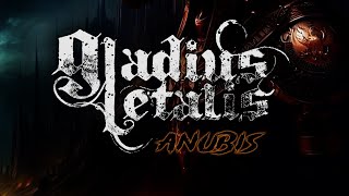 GLADIUS LETALIS  ANUBIS nuevo single [upl. by Farris]