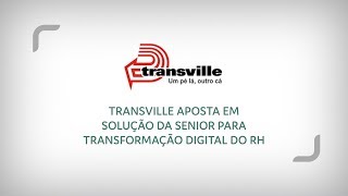 Case  Transville aposta em solução da Senior para transformação digital do RH [upl. by Circosta494]