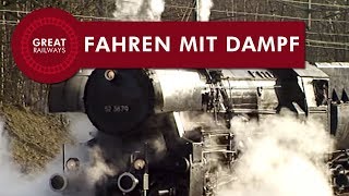 Die Dampflok Teil 6  Fahren mit Dampf  German • Great Railways [upl. by Nawak]