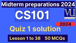 CS101 Quiz 1 solution fall 2024  50 MCQs module 1 to 38  CS101 midterm MCQs  VU Nexus [upl. by Emearg]