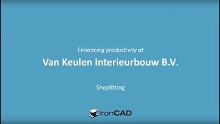 IronCAD Customer Success  Van Keulen Interieurbouw [upl. by Shaughnessy386]