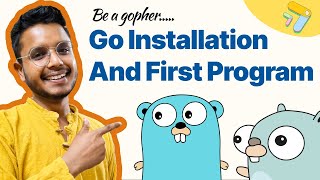 Mastering Go Installation First Program and Beyond  Be a Gopher  AsyncApp Tutorial [upl. by Ediva]