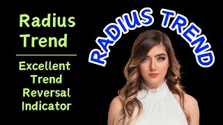 Radius Trend  Excellent Trend Reversal Indicator [upl. by Oiredised]