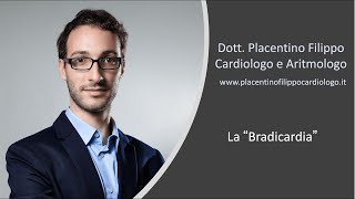 La Bradicardia  Dott Placentino Filippo [upl. by Albarran]