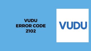 How To Resolve Vudu Error Code 2102 [upl. by Had]