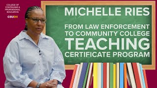 Community College Teaching Certificate Graduate Insight Michelle Ries  CSUDH Continuing Ed [upl. by Ahseena48]