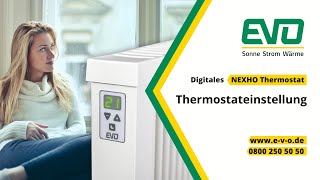 EVO Elektroheizung Digitales NEXHO Thermostat I Thermostateinstellung [upl. by Marquita662]