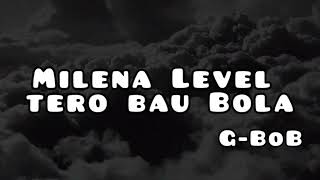 Milena level tero bau Bola ehh lyrics videoANTF😎 GBoB  Tiktok Viral song [upl. by Eikcor963]