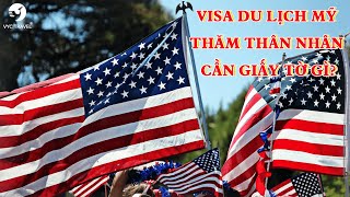 VISA MỸ XIN VISA DU LỊCH MỸ THĂM THÂN NHÂN CẦN GIẤY TỜ GÌ  VYC TRAVEL [upl. by Darwen]