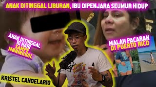 KASUS GILA IBU NINGGALIN ANAK SENDIRIAN 10 HARI LIBURAN SAMA PACAR KE PUERTO RICO [upl. by Sesom483]