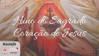 HINO DO SAGRADO CORAÇÃO DE JESUS  MÚSICA PE JOSÉ FREITAS CAMPOS [upl. by Ahsyekal]