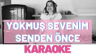 Çağan Şengül  Yokmuş Sevenim Senden Önce KARAOKE [upl. by Haerdna]