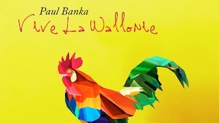 Paul Banka  Vive la Wallonie [upl. by Bachman893]