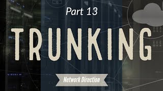 VLAN Trunk Links  Network Fundamentals Part 13 [upl. by Anaira]