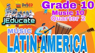 MUSIC OF LATIN AMERICA  MUSIC 10  QUARTER 2 [upl. by Eppie]