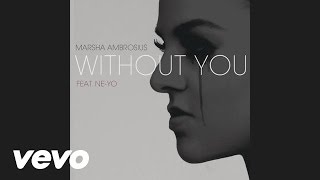 Marsha Ambrosius  Without You Audio ft NeYo [upl. by Derayne]