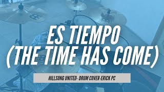 Es tiempo The time has comeHILLSONG UNITEDDRUM COVER ERICK PC 😉🐻🙌🏽🥁🔥💥 [upl. by Fornof]