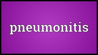 Pneumonitis Meaning [upl. by Teiluj]