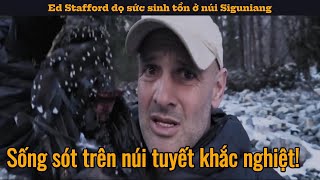 Ed Stafford đọ sức sinh tồn ở núi Siguniang Tứ Xuyên [upl. by Tteve]