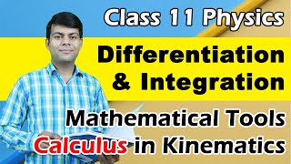 Differentiation amp Integration  Mathematical Tools Calculus in Physics Class 11  ISC CBSE NCERT [upl. by Iduj91]