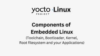 Components of Embedded Linux Toolchain Bootloader Kernel Root filesystem Applications  Ep 6 [upl. by Asir442]