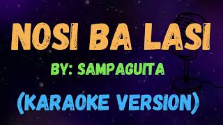 NOSI BA LASI  Sampaguita l New Karaoke Song with Lyrics [upl. by Aihpledalihp]