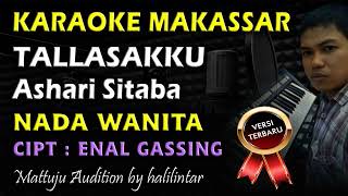 Karaoke Tallasakku  Nada Wanita  Ashari Sitaba [upl. by Pisarik]