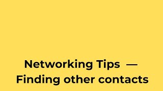 Networking Tips — Finding other contacts [upl. by Eppilihp]