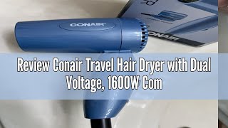 Review Conair Travel Hair Dryer with Dual Voltage 1600W Compact Hair Dryer with Folding Handle Tra [upl. by Letsyrc]