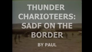 Thunder Charioteers  SADF On The Border [upl. by Sinoda]