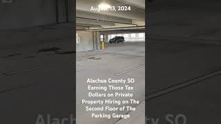 Alachua County SO Deputy hiding on the 2cd floor of the parking garage on Private Property [upl. by Daffi]