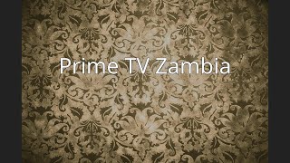 Prime TV Zambia [upl. by Harol648]