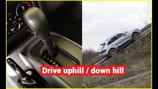 Drive How to drive an automatic car uphill or downhill on mountain road [upl. by Aidua128]