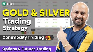 Best Gold amp Silver Trading Strategies  Commodity Trading For Beginners 2024  Options Trading Dhan [upl. by Yhpos]