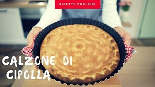 Calzone di cipolla alla barese  Ricetta originale pugliese [upl. by Silohcin847]