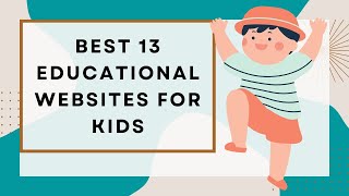 Best 13 Educational Websites for Kids  Educational websites for children  Kids learning websites📚 [upl. by Rosario554]