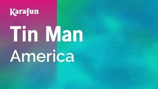 Tin Man  America  Karaoke Version  KaraFun [upl. by Aker588]