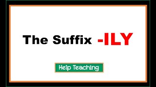 The Suffix ILY  Prefixes and Suffixes Lesson [upl. by Aicilef]