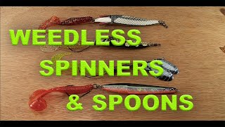 WEEDLESS SPINNERS AND SPOONS [upl. by Rese818]