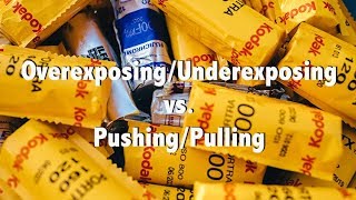 OverUnderexposing Vs PushingPulling [upl. by Ococ]