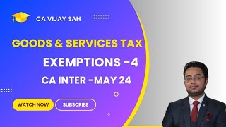 L15  Exemptions under GST  CA Inter  May 2024  GST  Taxation Part4 [upl. by Jehanna]