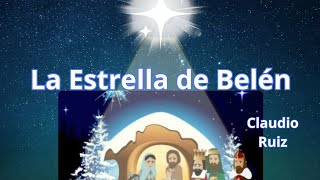 🌠 La Estrella de Belén  Aguinaldo Navideño  Claudio Ruiz 🎶 [upl. by Lucania]